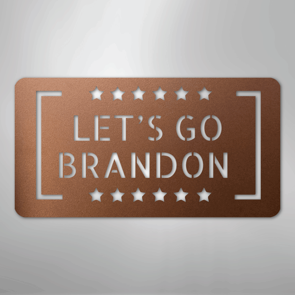 Let's Go Brandon - Steel Sign - Kim’s Signature Beauty & Accessories