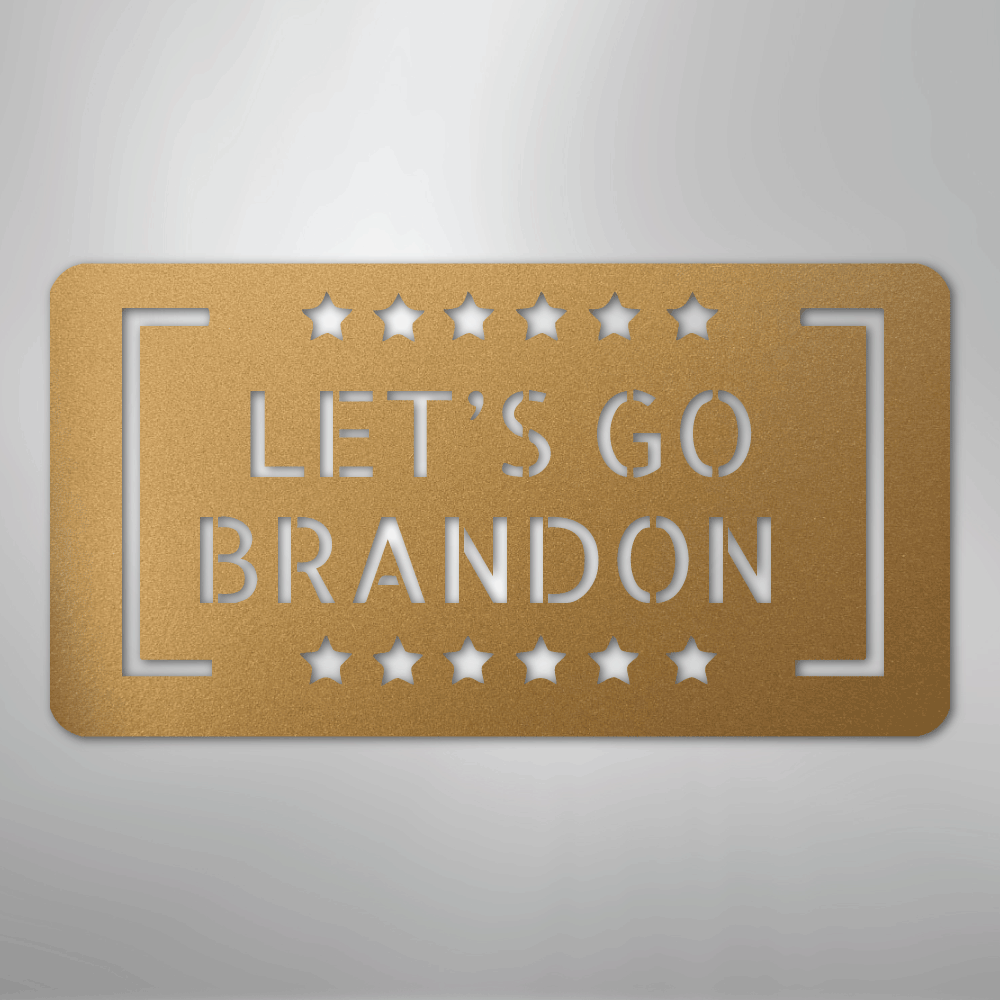 Let's Go Brandon - Steel Sign - Kim’s Signature Beauty & Accessories