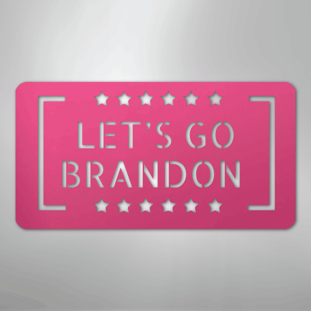 Let's Go Brandon - Steel Sign - Kim’s Signature Beauty & Accessories