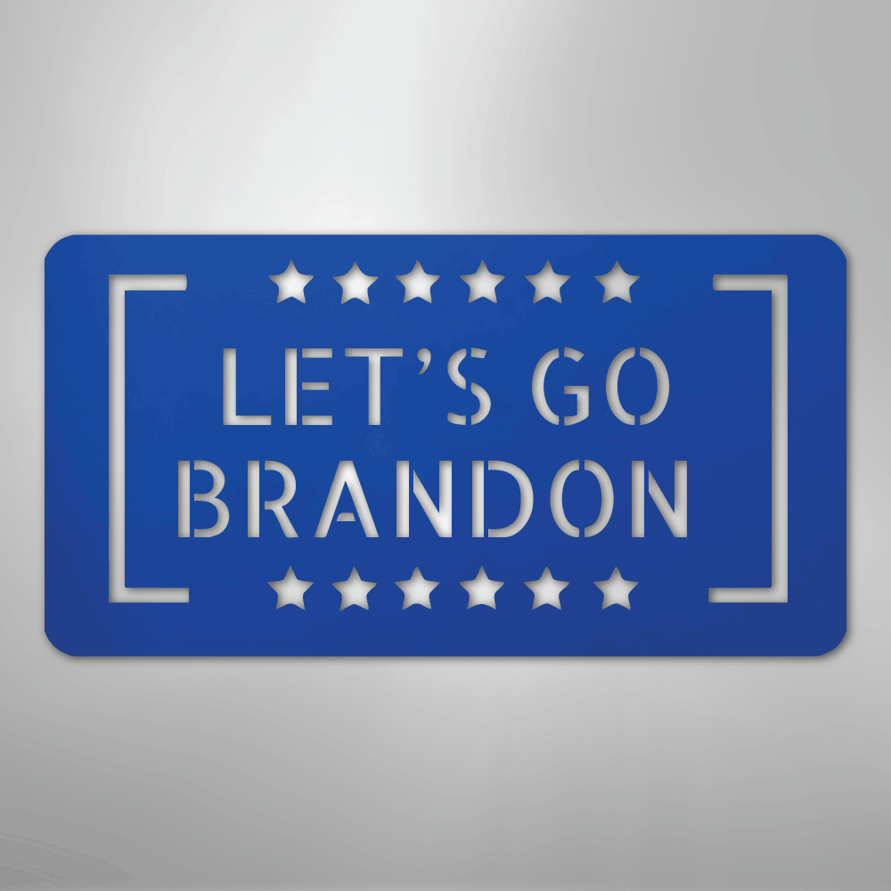 Let's Go Brandon - Steel Sign - Kim’s Signature Beauty & Accessories