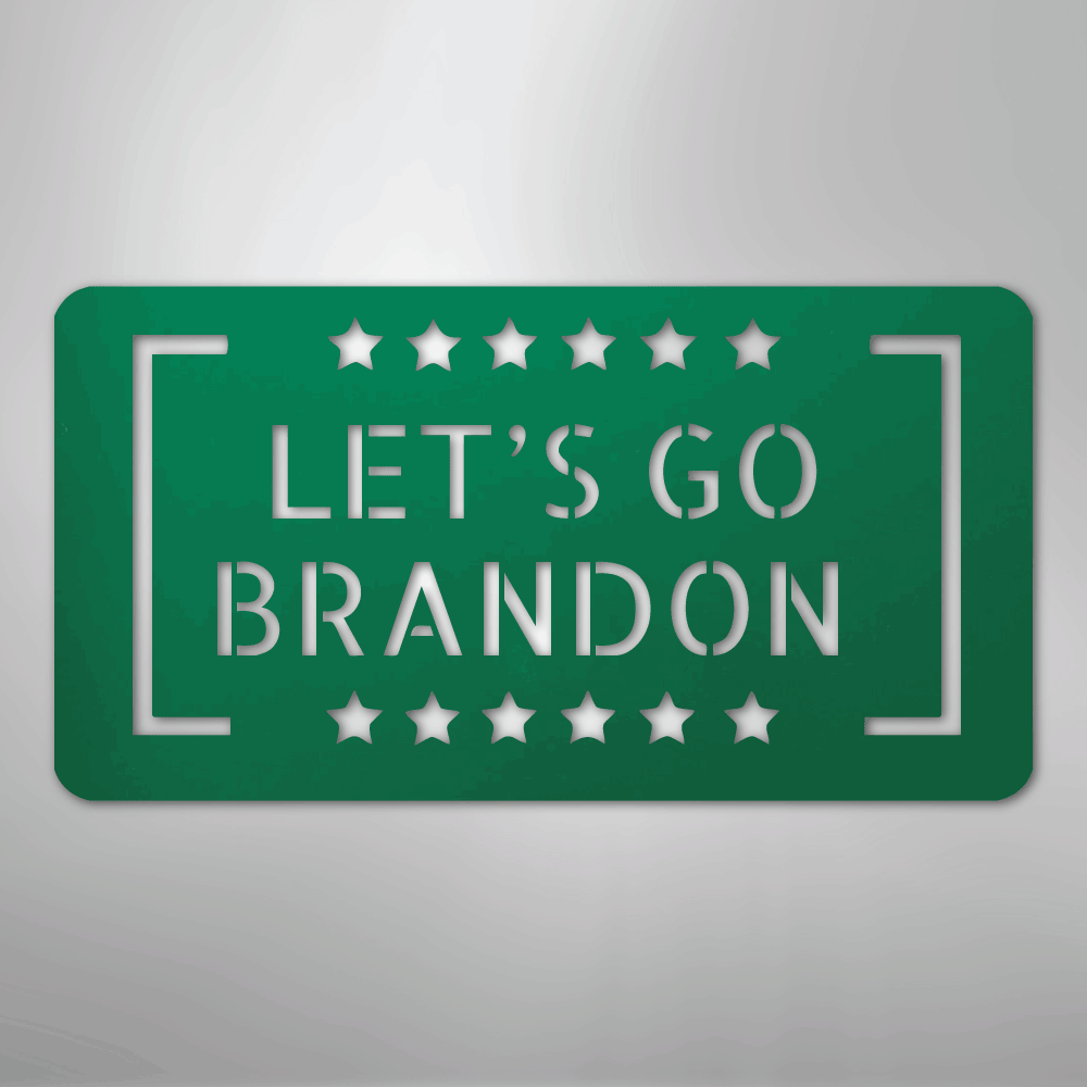 Let's Go Brandon - Steel Sign - Kim’s Signature Beauty & Accessories