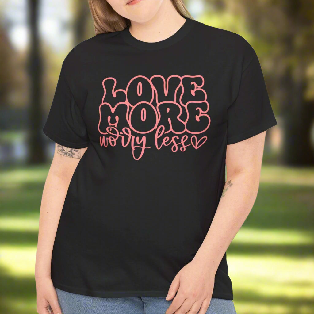 Love More Worry Less Tee - Kim’s Signature Beauty & Accessories    