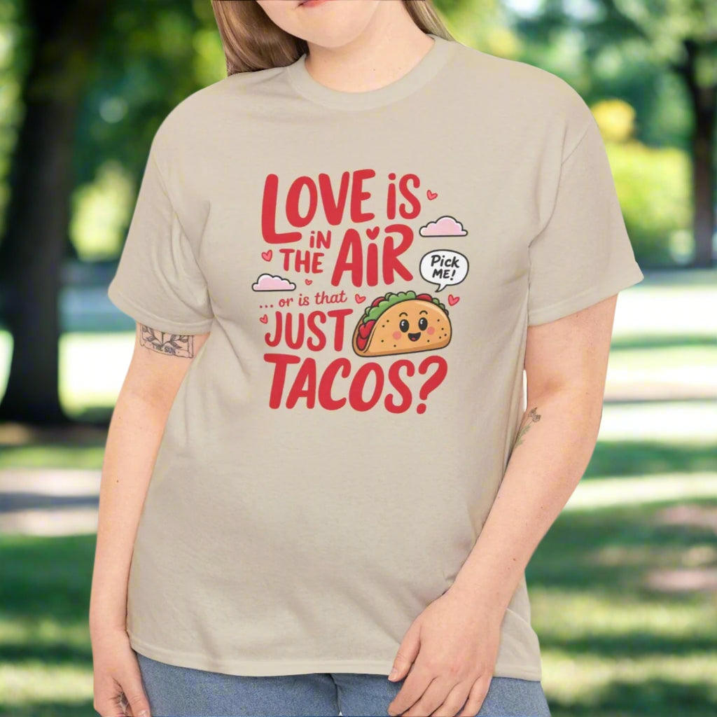 Love is in the Air, or Is It Just Tacos Tee - Kim’s Signature Beauty & Accessories    