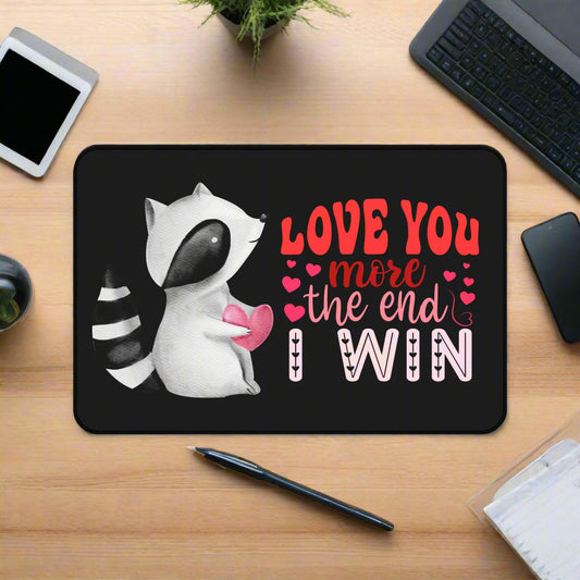 Love you More. The End! Desk Mat - Kim’s Signature Beauty & Accessories    