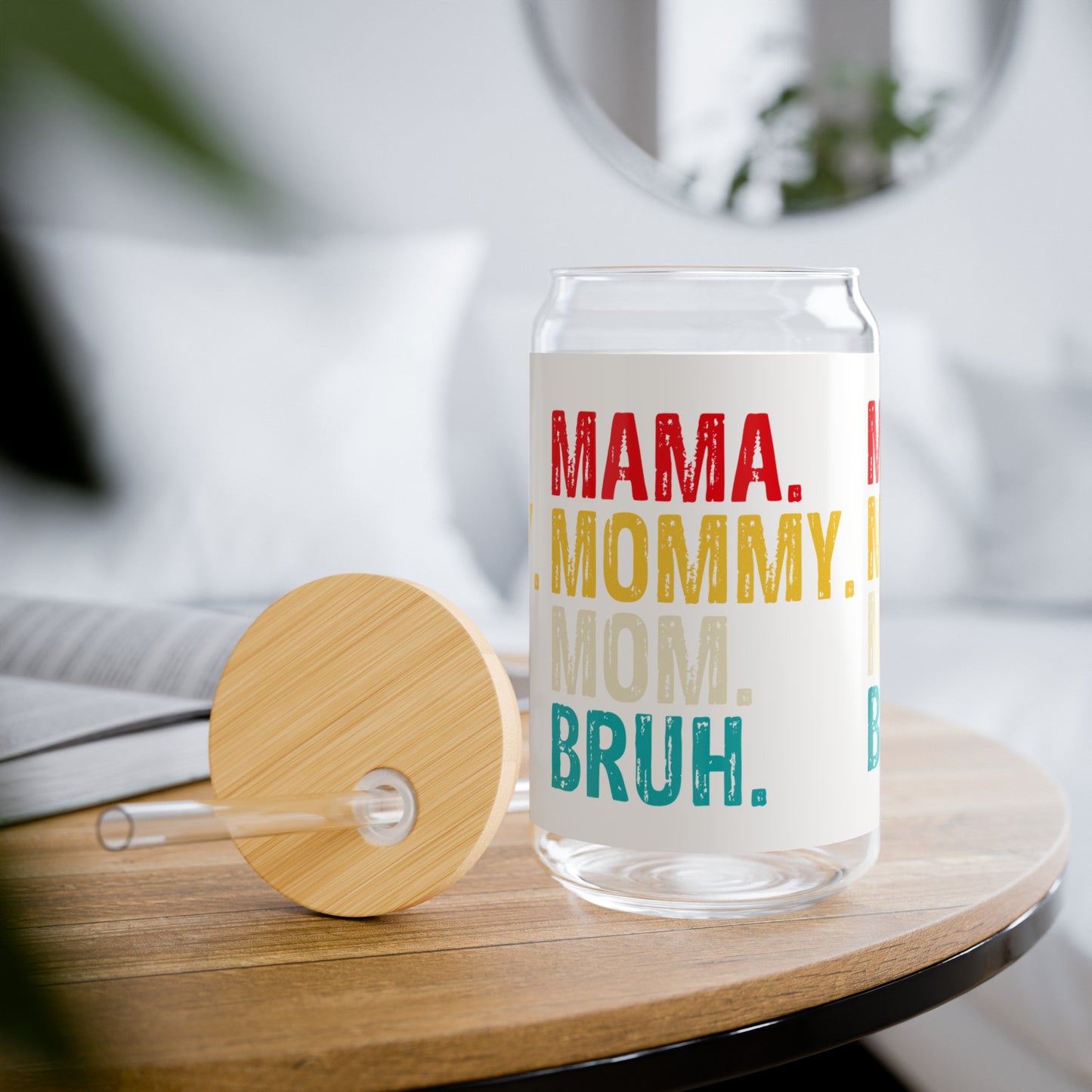 Mama, Mommy, Mom, Bruh | Sipper Glass, 16oz - Kim’s Signature Beauty & Accessories    