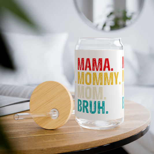 Mama, Mommy, Mom, Bruh | Sipper Glass, 16oz - Kim’s Signature Beauty & Accessories    