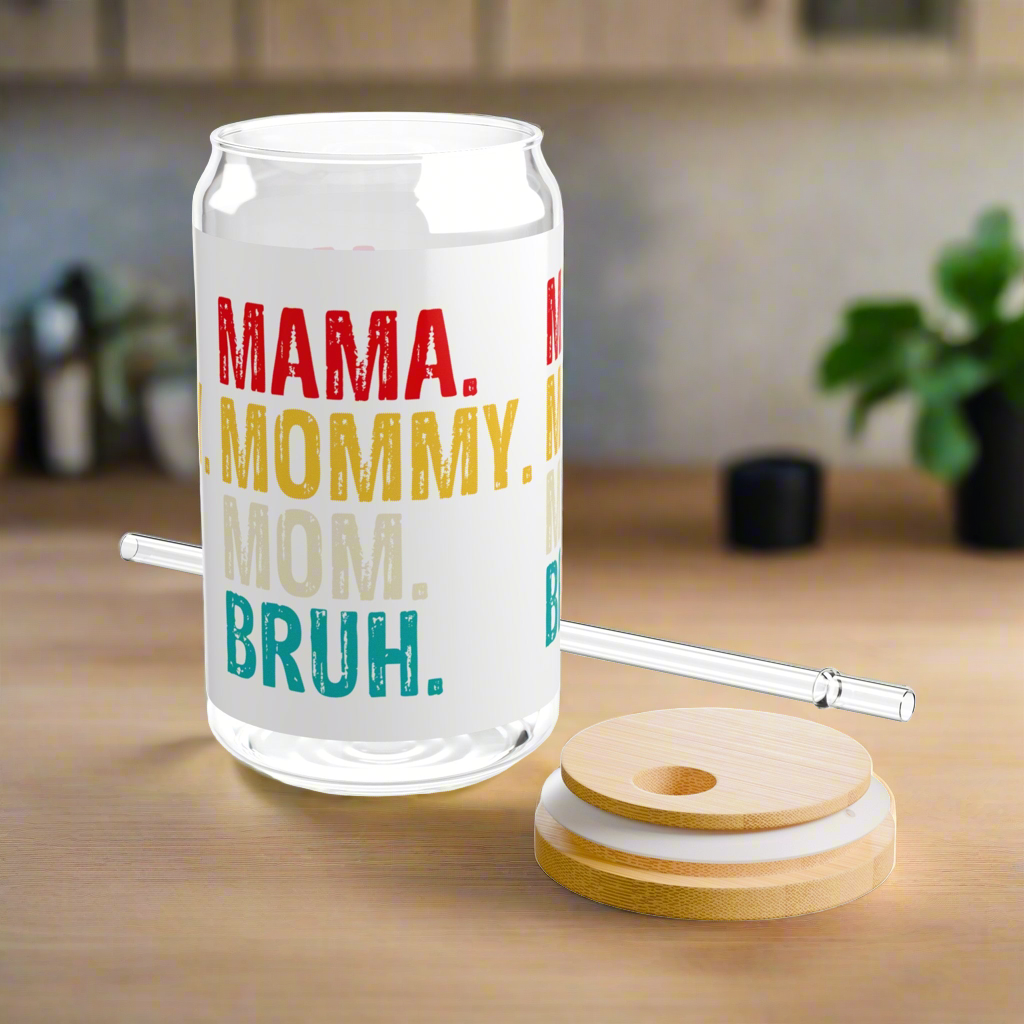 Mama, Mommy, Mom, Bruh | Sipper Glass, 16oz - Kim’s Signature Beauty & Accessories    