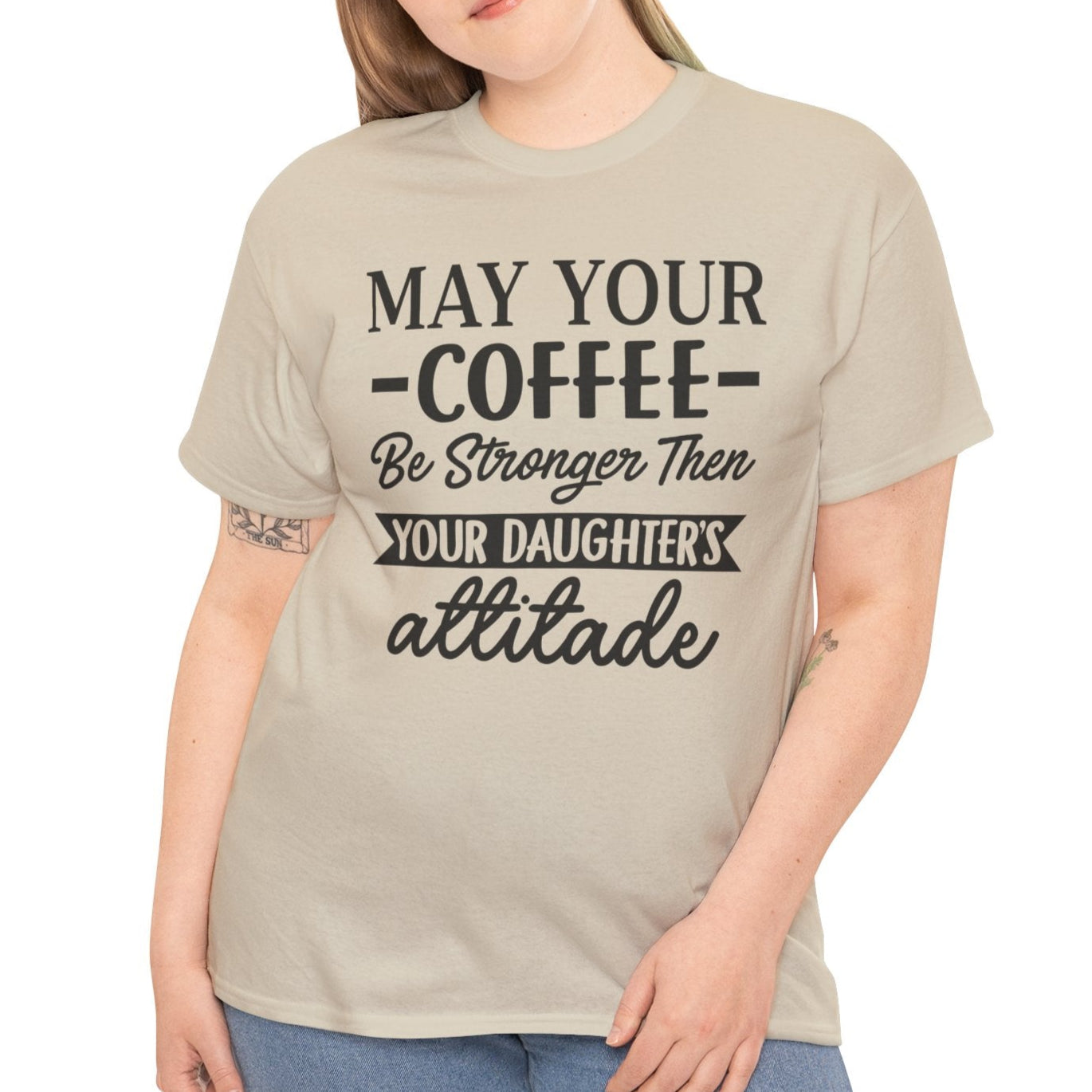 May Your Coffee Be Stronger Than Your Daughters Attitude Tee - Kim’s Signature Beauty & Accessories    