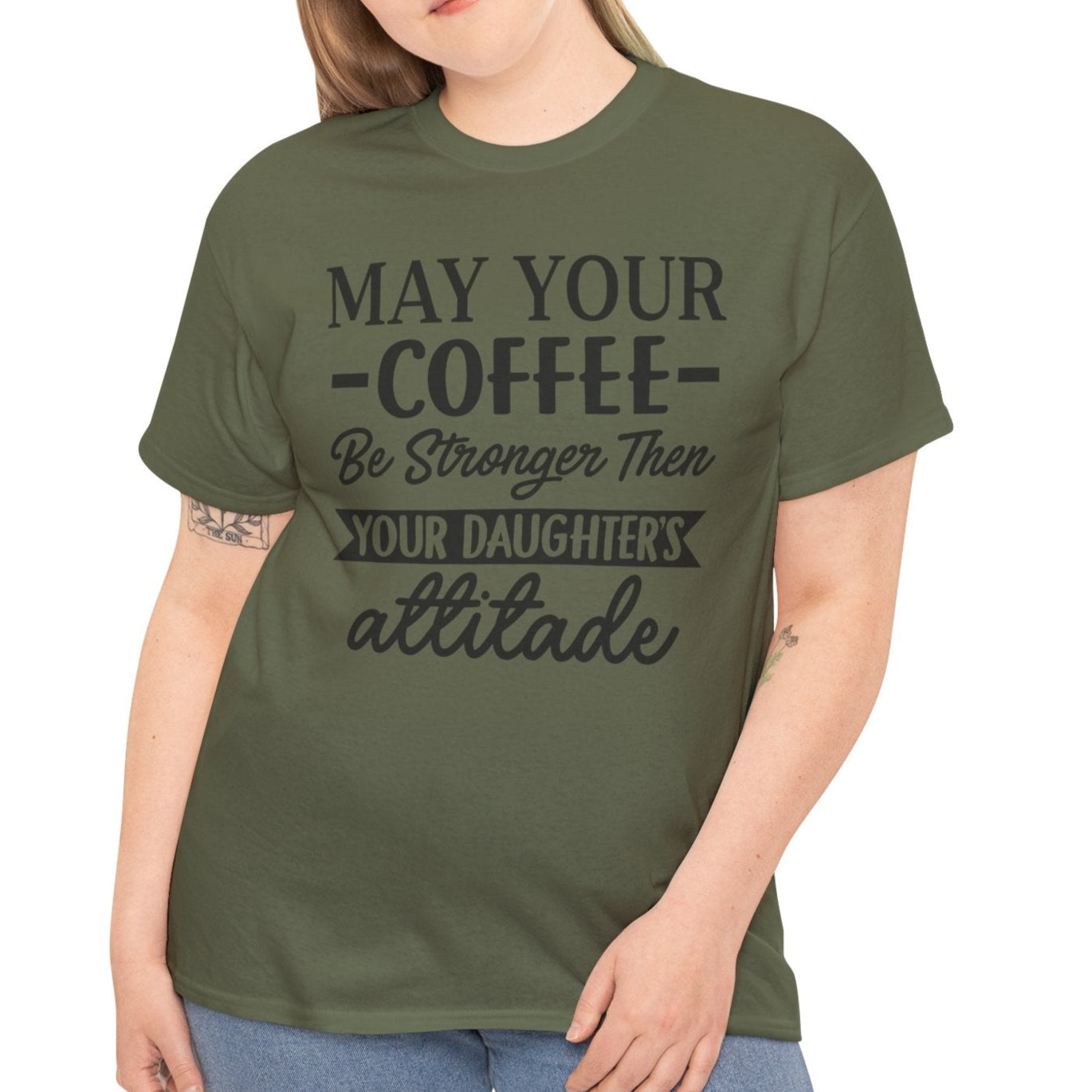 May Your Coffee Be Stronger Than Your Daughters Attitude Tee - Kim’s Signature Beauty & Accessories    