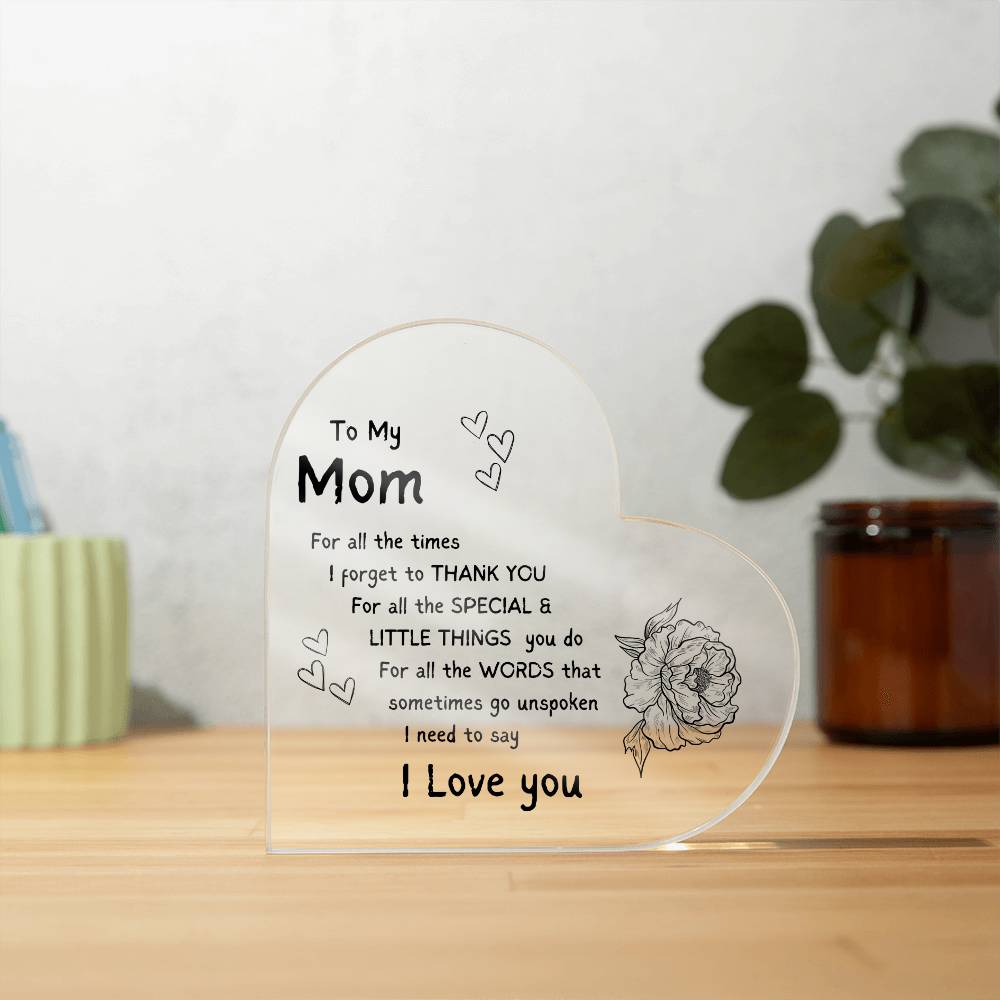 Mom, I love you..Acrylic Heart Plaque - Kim’s Signature Beauty & Accessories    