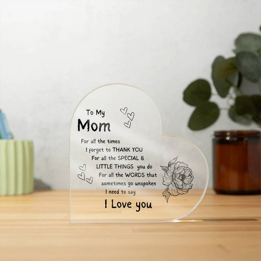 Mom, I love you..Acrylic Heart Plaque - Kim’s Signature Beauty & Accessories    