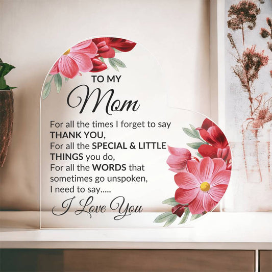 Mom, I love you | Heart Acrylic Plaque - Kim’s Signature Beauty & Accessories    