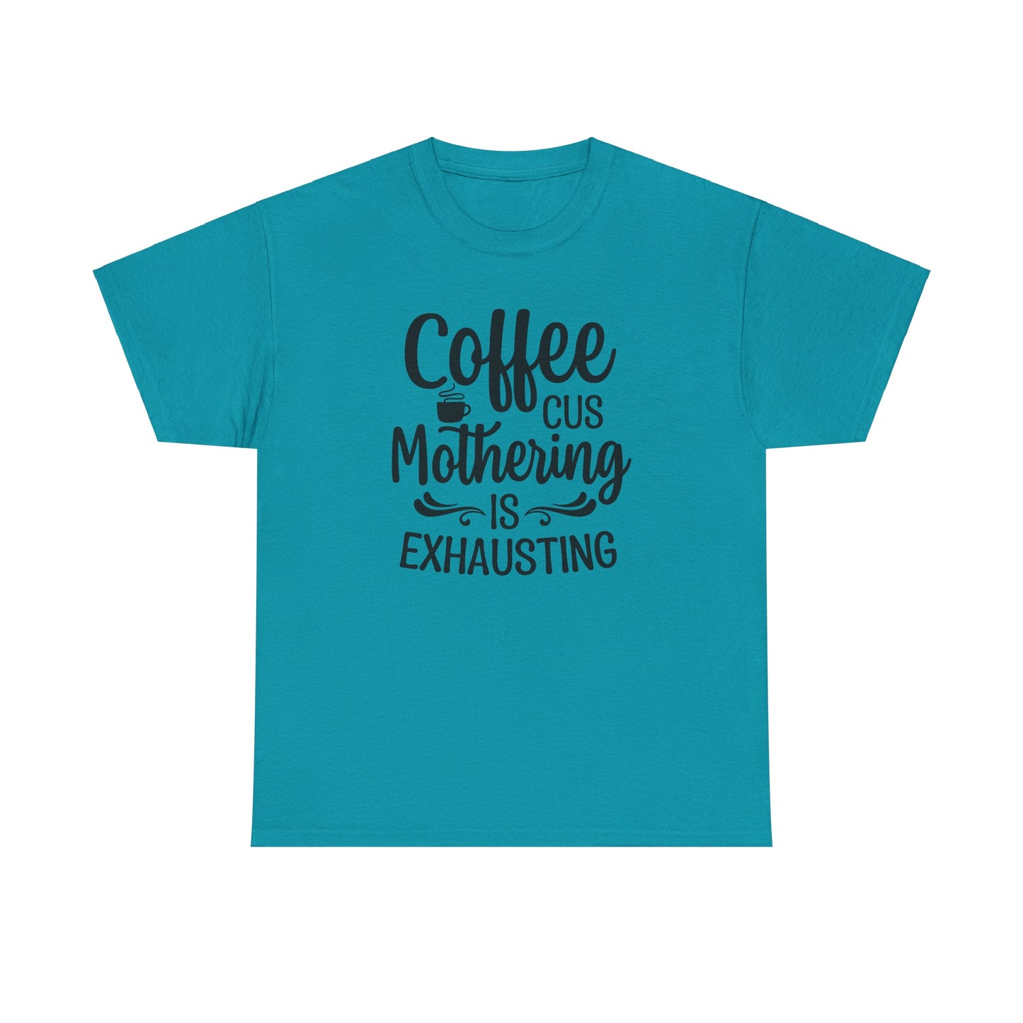 Mothering Is Exhausting | Cotton Tee - Kim’s Signature Beauty & Accessories    