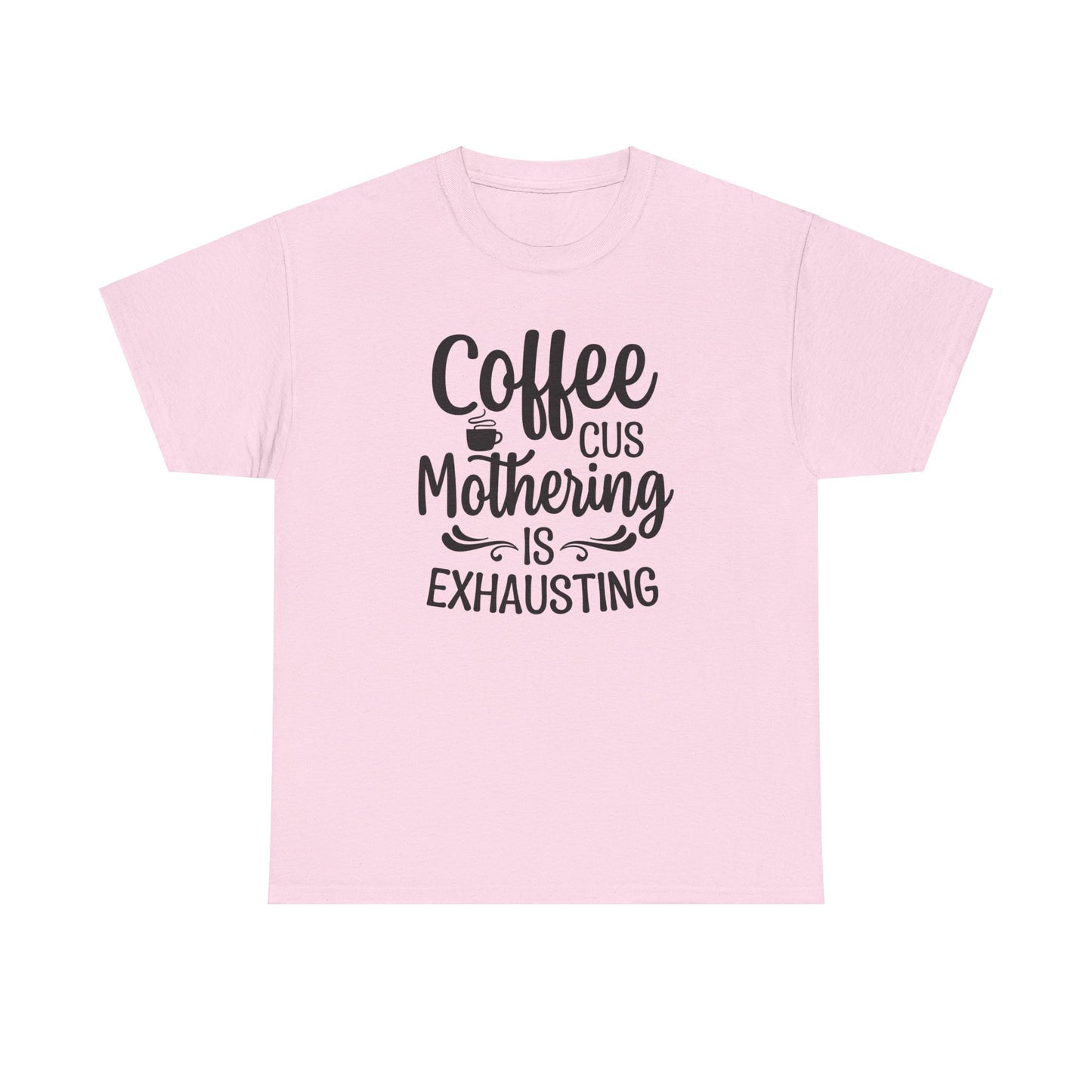 Mothering Is Exhausting | Cotton Tee - Kim’s Signature Beauty & Accessories    