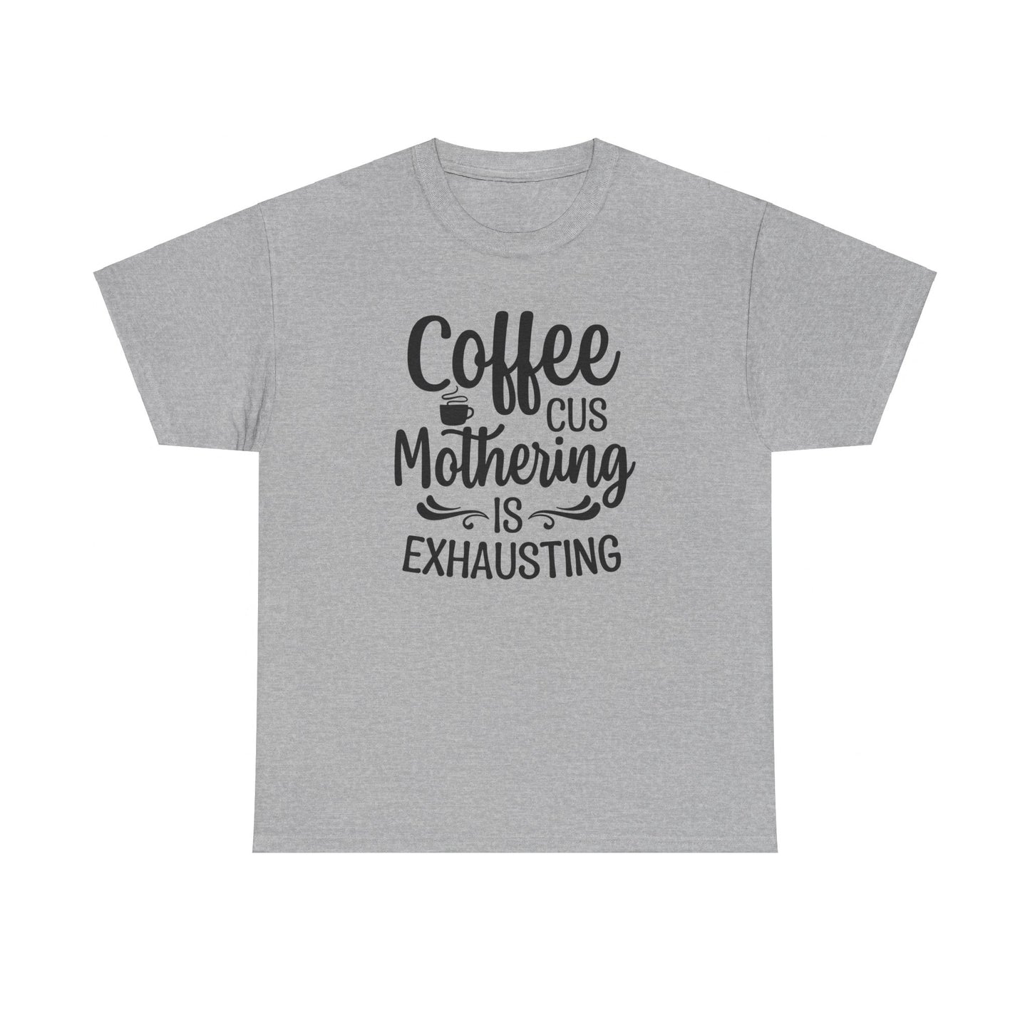Mothering Is Exhausting | Cotton Tee - Kim’s Signature Beauty & Accessories    