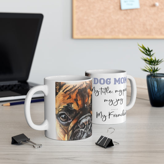 My Frenchie 11oz Mug - Kim’s Signature Beauty & Accessories    