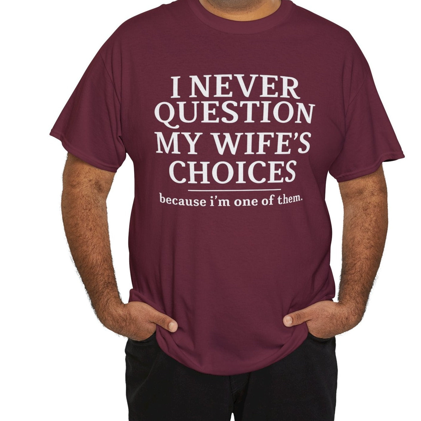 Never Question My Wife Tee - Kim’s Signature Beauty & Accessories    