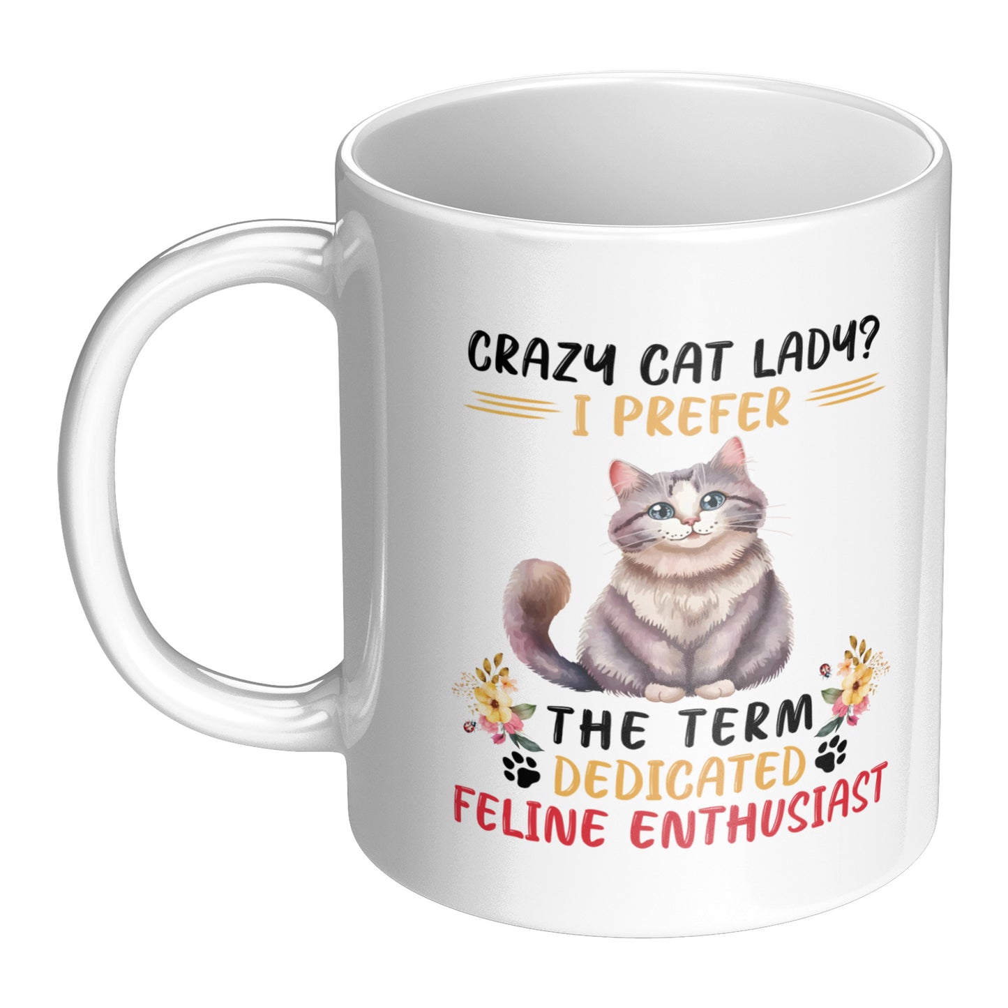 Not Crazy, just a Dedicated Feline Enthusiast Cat Mug - Kim’s Signature Beauty & Accessories    