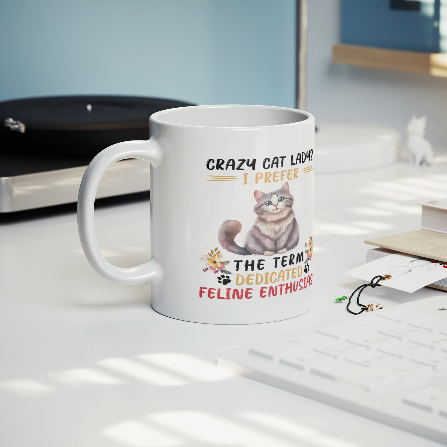 Not Crazy, just a Dedicated Feline Enthusiast Cat Mug - Kim’s Signature Beauty & Accessories    