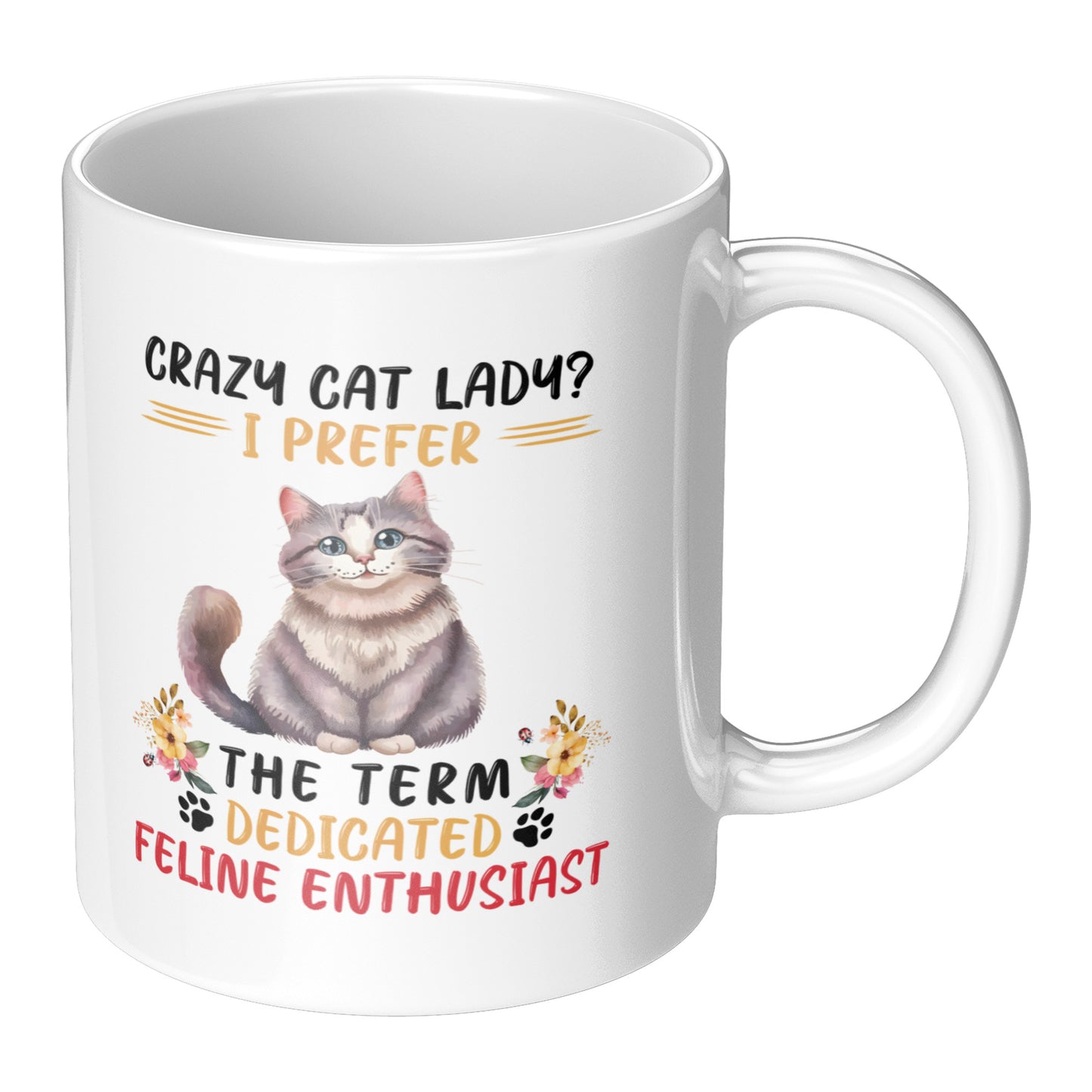 Not Crazy, just a Dedicated Feline Enthusiast Cat Mug - Kim’s Signature Beauty & Accessories    