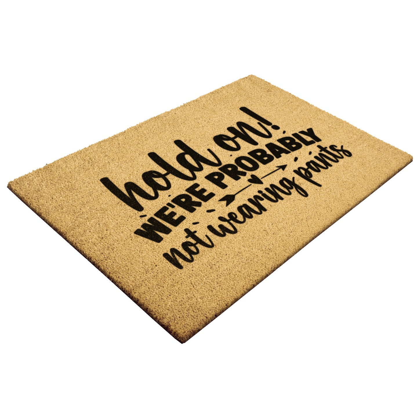 Not Wearing Pants Door Mat - Kim’s Signature Beauty & Accessories    