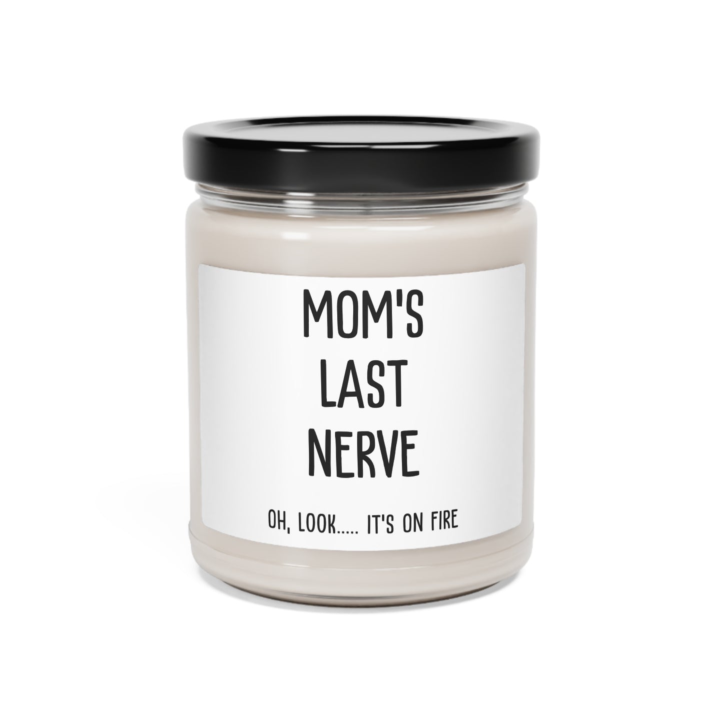 Oh Look, Mom's Last Nerve Soy Candle - Kim’s Signature Beauty & Accessories    