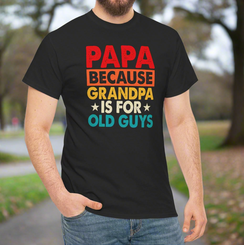 Papa: Because Grandpa Is for Old Guys - Kim’s Signature Beauty & Accessories    