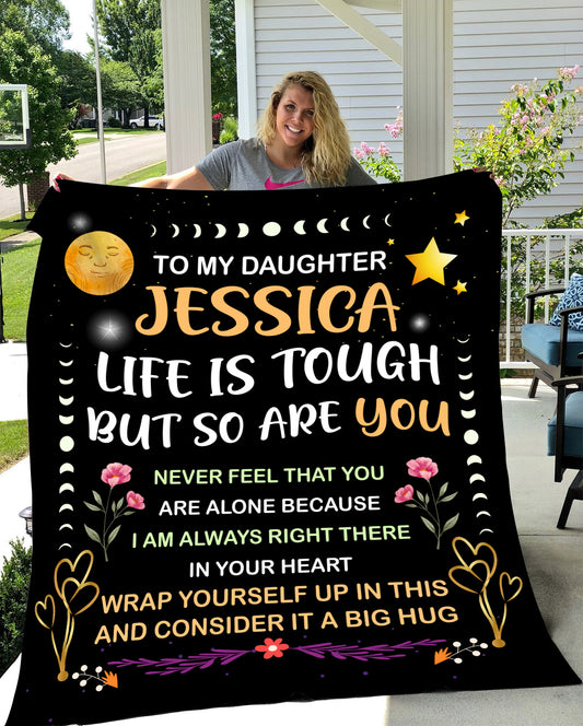 Personalize Daughter, Life is Tough Blanket - Kim’s Signature Beauty & Accessories    