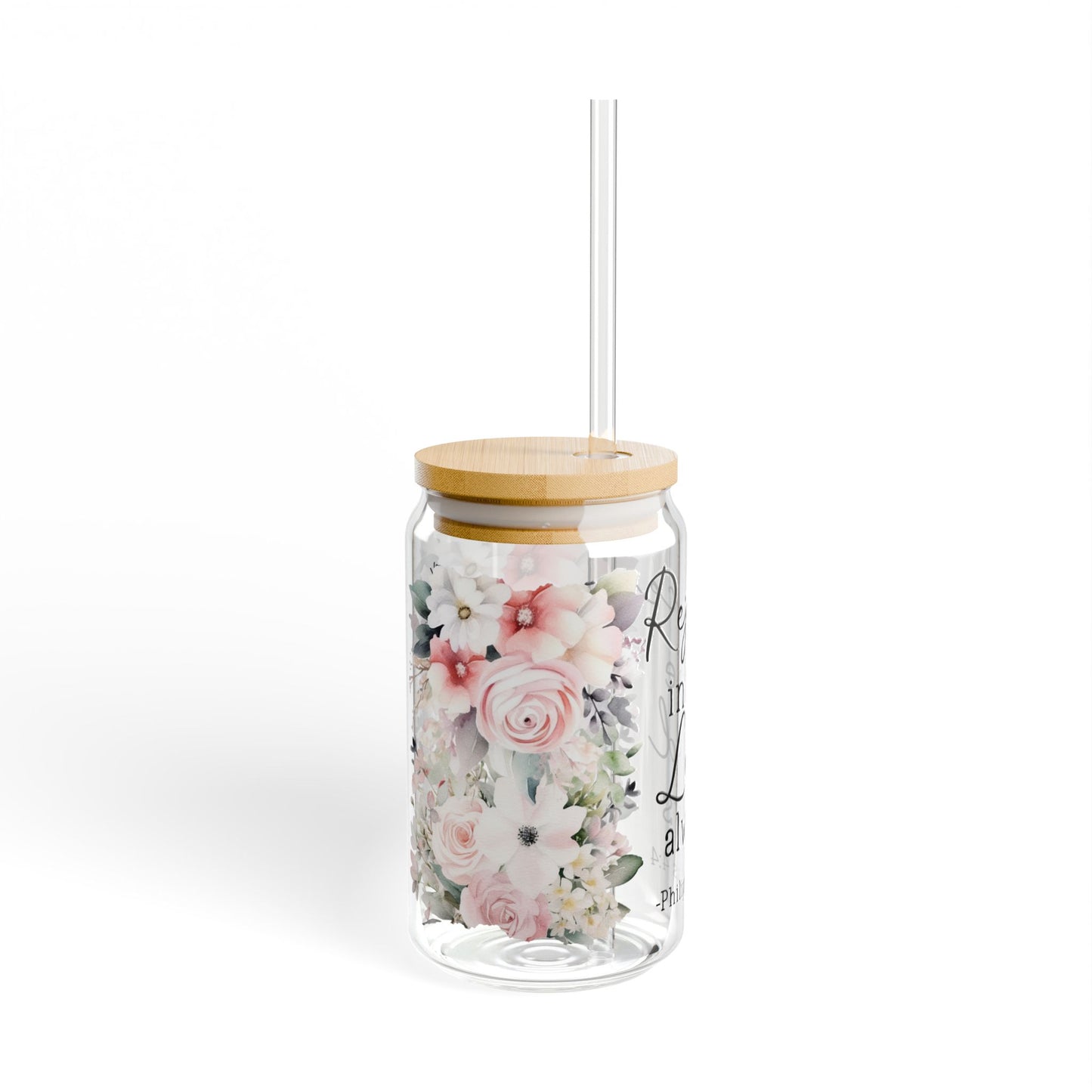 Philippians 4:4 Floral Inspirational Sipper Glass - 16oz - Kim’s Signature Beauty & Accessories    