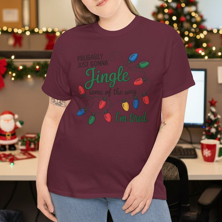Probably Just Gonna Jingle Some of the Way – I’m Tired Christmas T-Shirt - Kim’s Signature Beauty & Accessories    