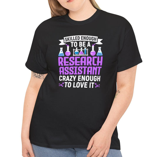 Research Assistant T-Shirt – Skilled, Smart, & Just Crazy Enough - Kim’s Signature Beauty & Accessories    