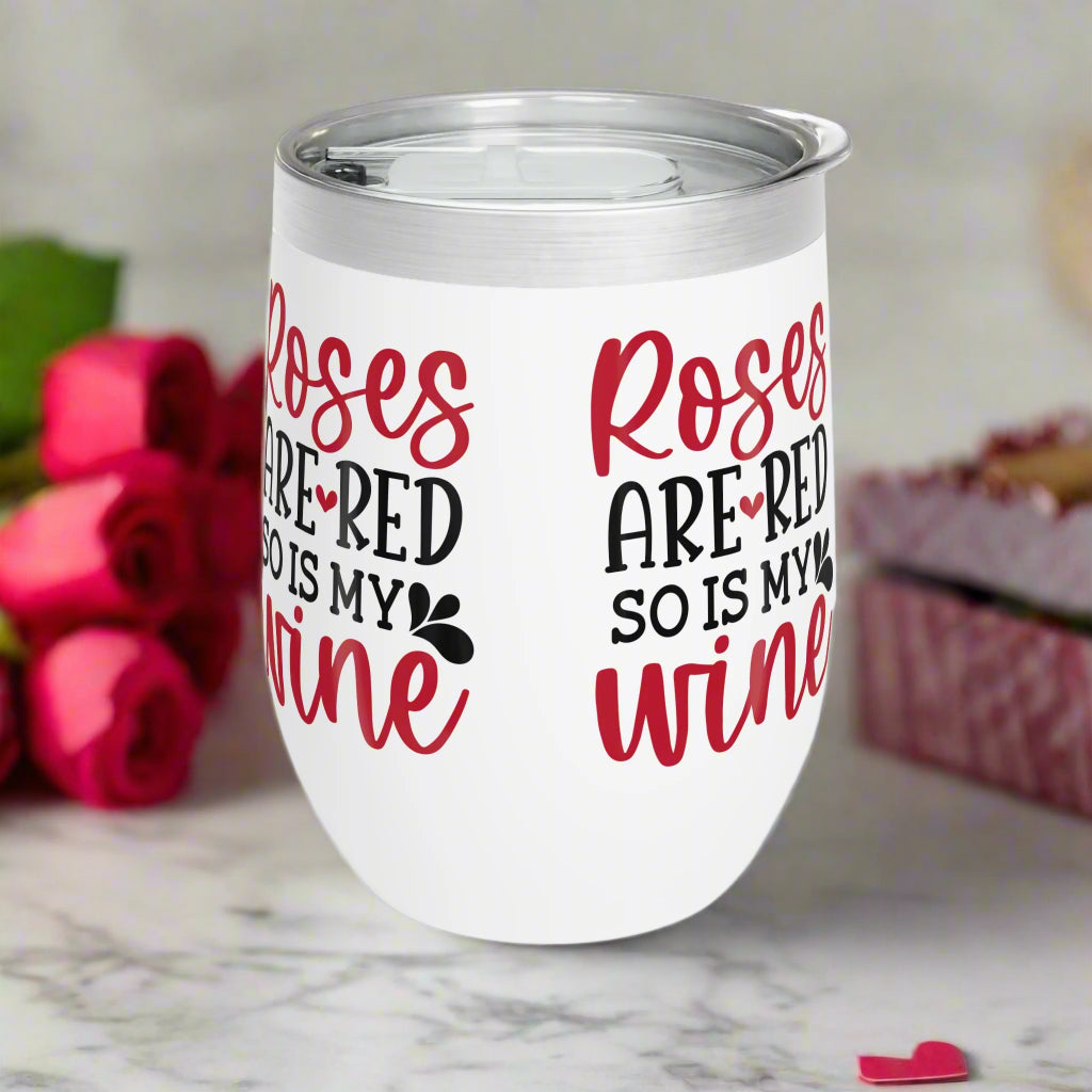 Roses are Red and so is My Wine Tumbler - Kim’s Signature Beauty & Accessories    