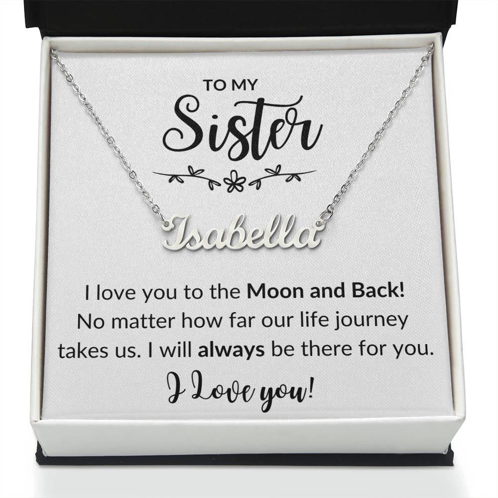 Sister, I love you to the Moon & Back! Personalized necklace - Kim’s Signature Beauty & Accessories    