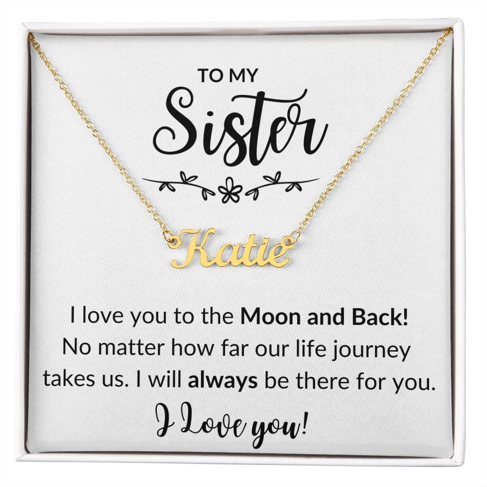 Sister, I love you to the Moon & Back! Personalized necklace - Kim’s Signature Beauty & Accessories    