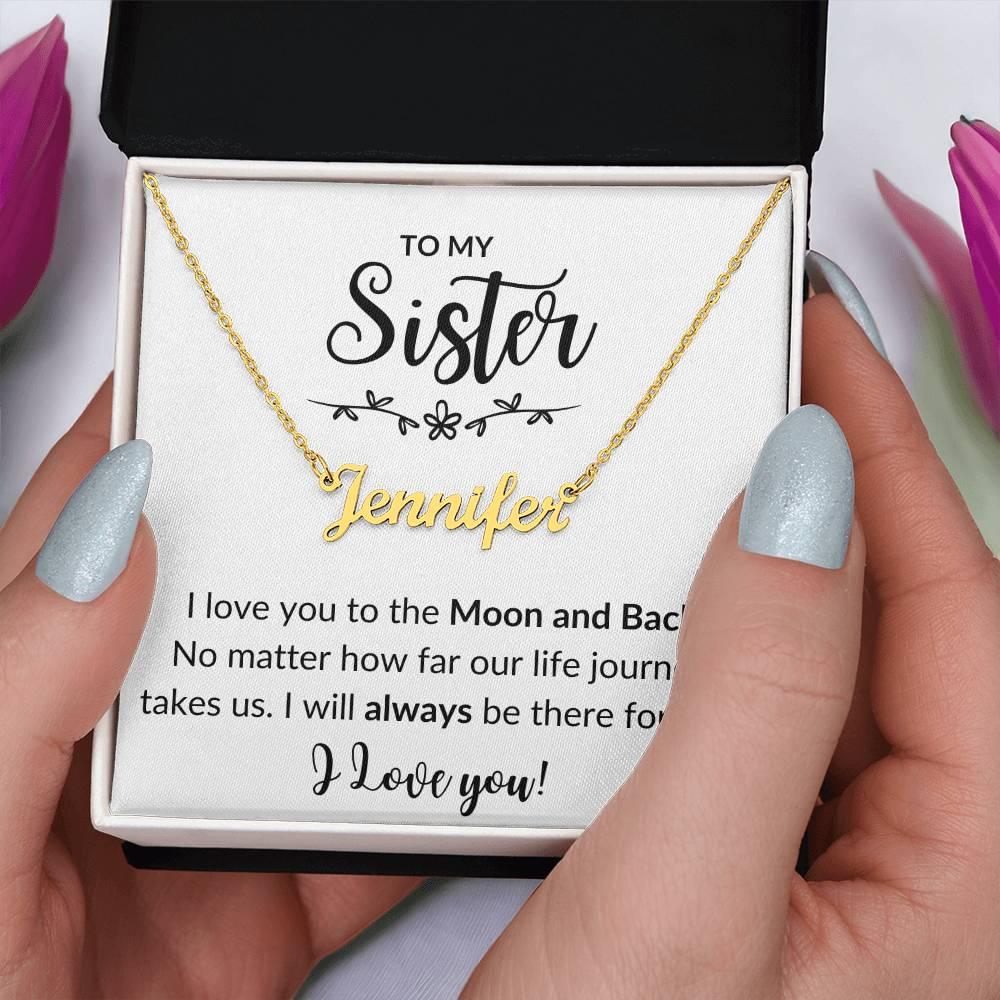 Sister, I love you to the Moon & Back! Personalized necklace - Kim’s Signature Beauty & Accessories    