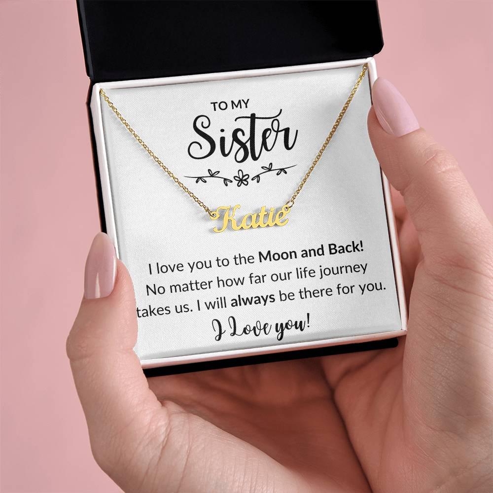 Sister, I love you to the Moon & Back! Personalized necklace - Kim’s Signature Beauty & Accessories    