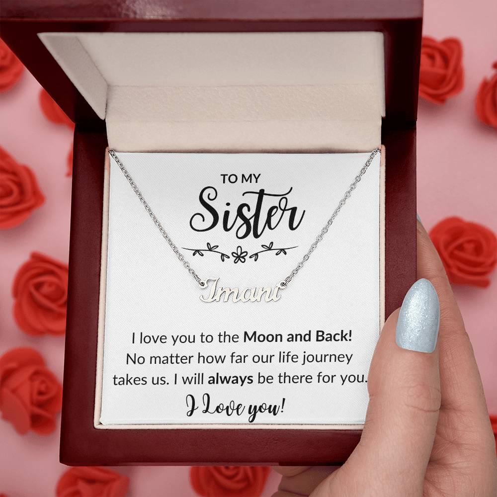 Sister, I love you to the Moon & Back! Personalized necklace - Kim’s Signature Beauty & Accessories    