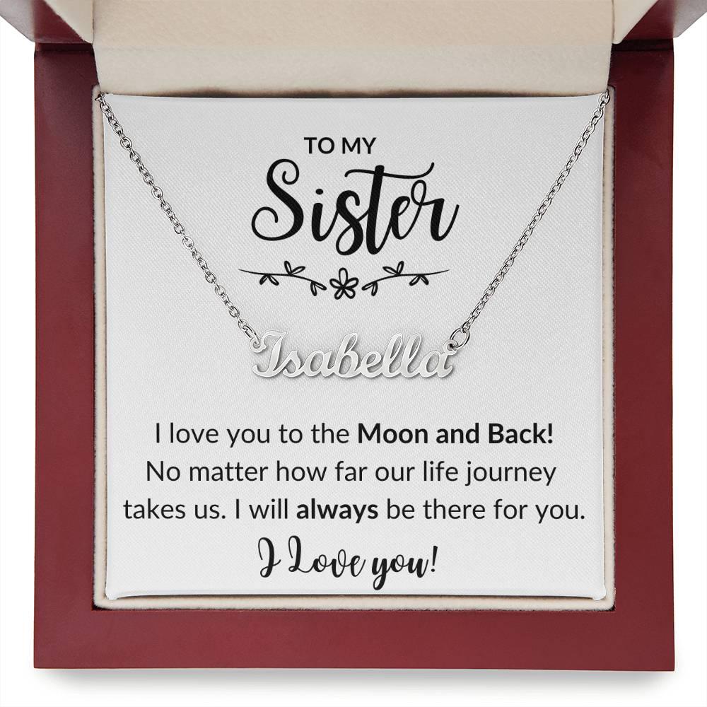 Sister, I love you to the Moon & Back! Personalized necklace - Kim’s Signature Beauty & Accessories    