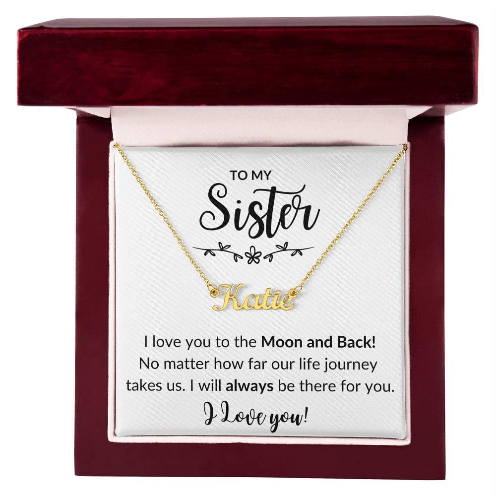 Sister, I love you to the Moon & Back! Personalized necklace - Kim’s Signature Beauty & Accessories    