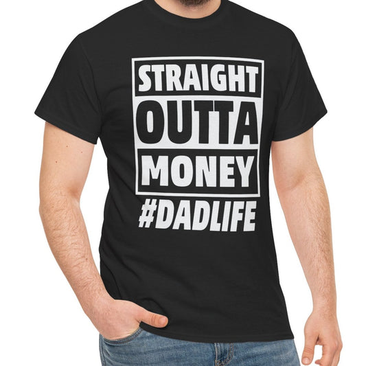 Straight Outta Money Dad Shirt – Funny Fatherhood Tee - Kim’s Signature Beauty & Accessories    