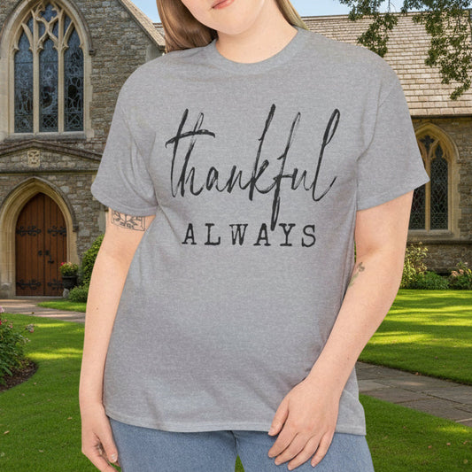 Thankful Always T-Shirt – Minimalist Gratitude Thanksgiving Tee - Kim’s Signature Beauty & Accessories    
