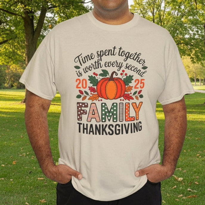 Thanksgiving Family Tee - Time Spent Together Is Worth Every Second - Kim’s Signature Beauty & Accessories    