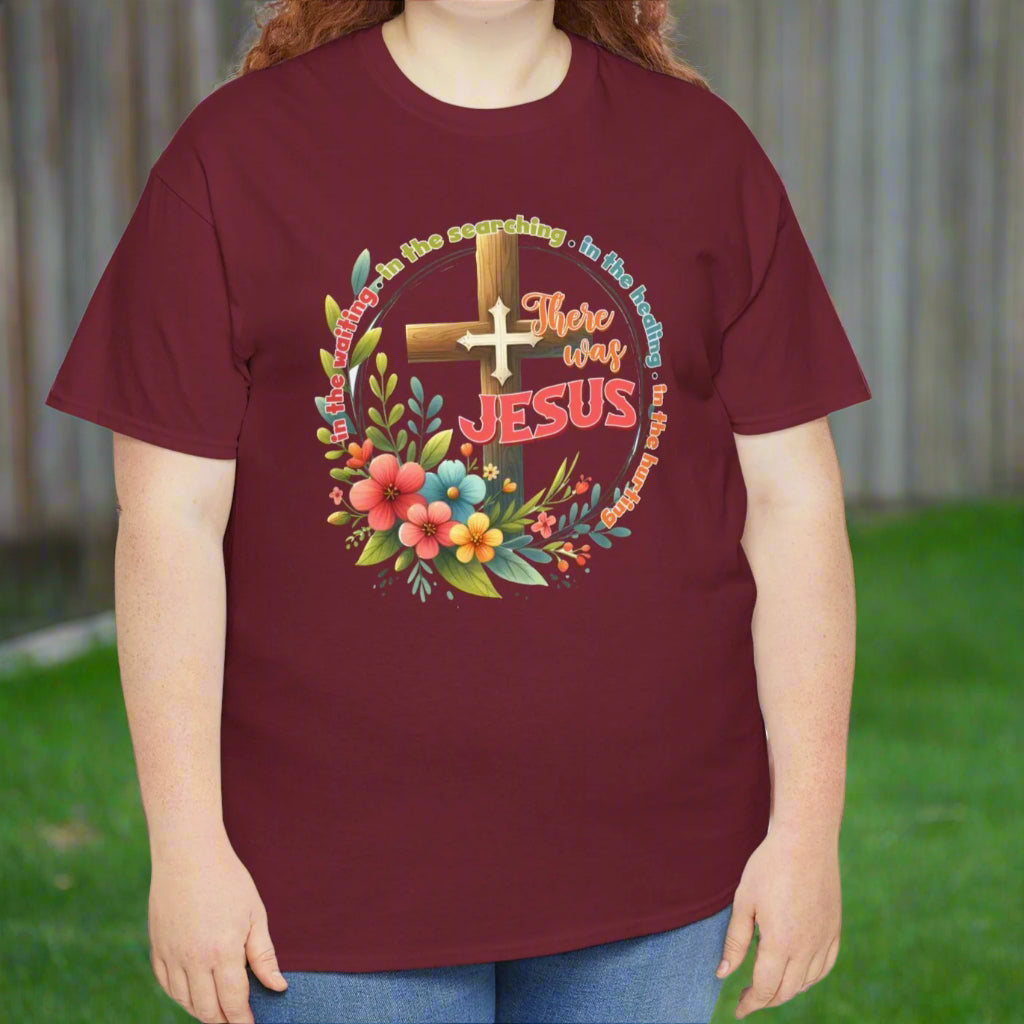 There Was Jesus Faith-Inspired  Tee - Kim’s Signature Beauty & Accessories    