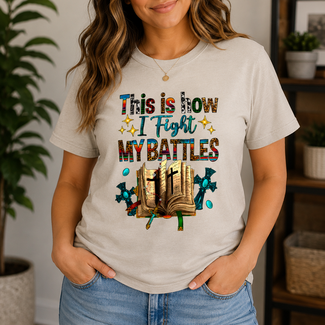 This Is How I Fight My Battles Christian Tee - Kim’s Signature Beauty & Accessories