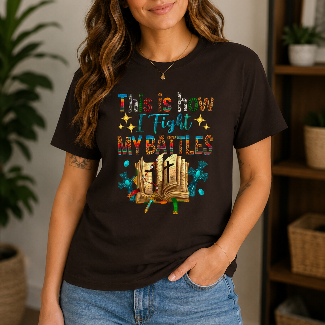 This Is How I Fight My Battles Christian Tee - Kim’s Signature Beauty & Accessories