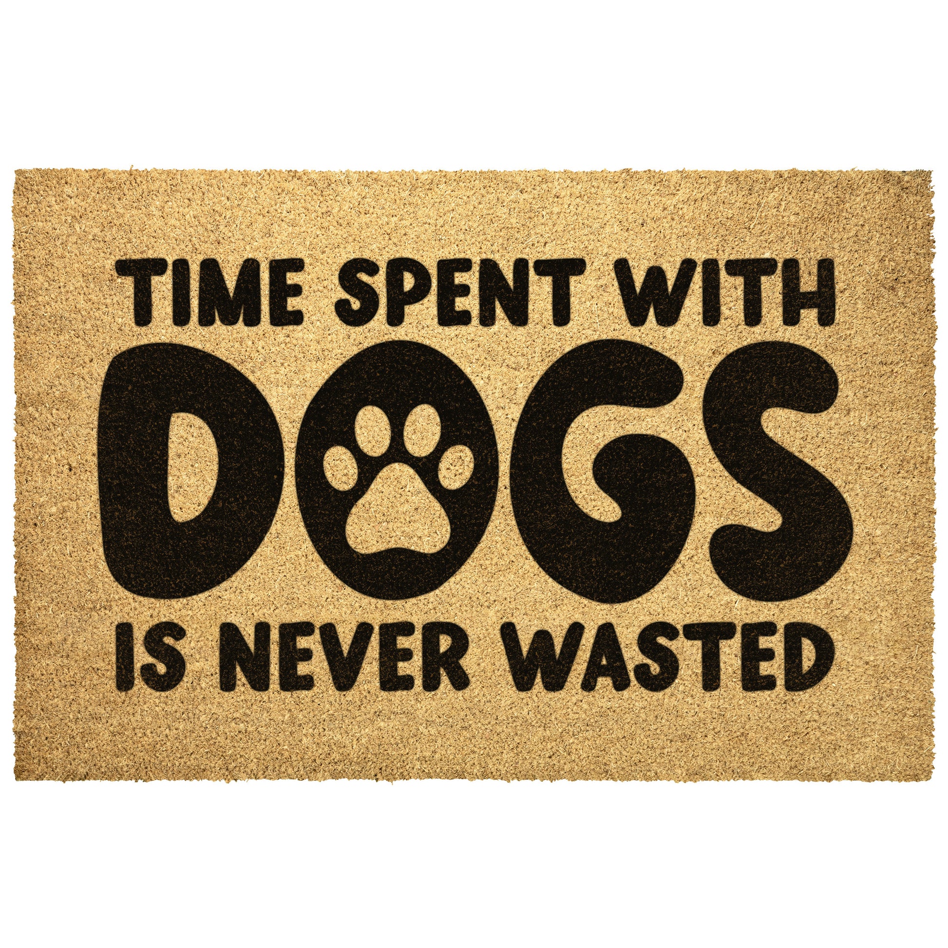 Time Spent With Dogs | Door Mat - Kim’s Signature Beauty & Accessories    