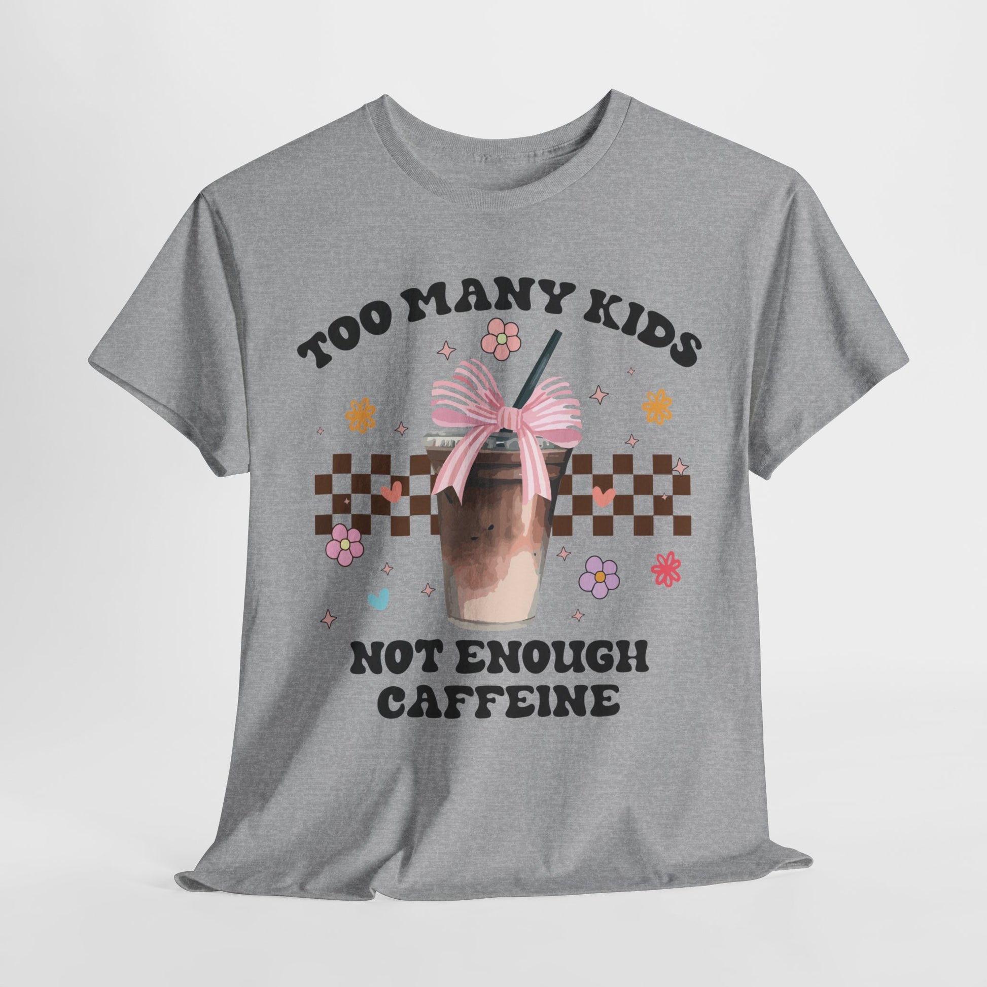 Too Many Kids Not Enough Caffeine Tee - Kim’s Signature Beauty & Accessories    