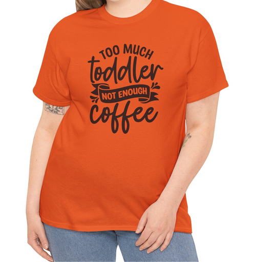 Too Much Toddler Tee - Kim’s Signature Beauty & Accessories    