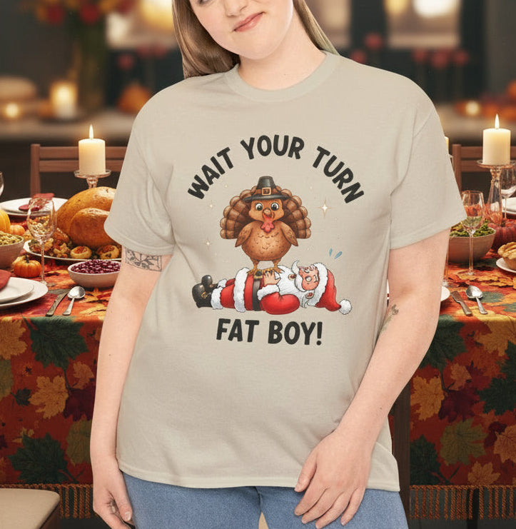 Wait Your Turn Fat Boy Tee | Funny Turkey vs Santa Christmas Shirt - Kim’s Signature Beauty & Accessories    