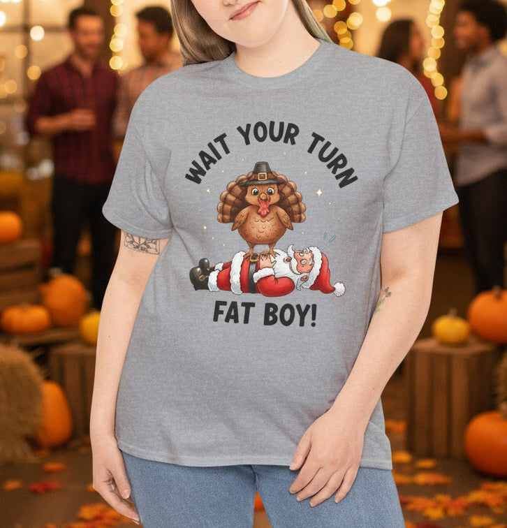 Wait Your Turn Fat Boy Tee | Funny Turkey vs Santa Christmas Shirt - Kim’s Signature Beauty & Accessories    